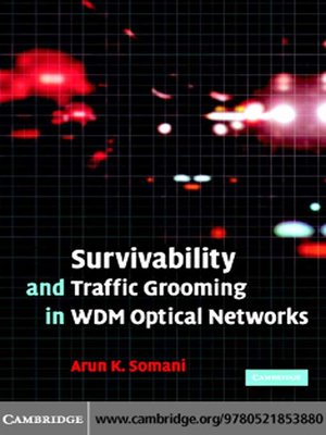 cover image of Survivability and Traffic Grooming in WDM Optical Networks